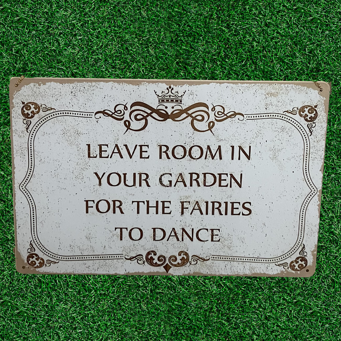 Leave Room In Your Garden For The Fairies To Dance Sign